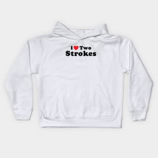 I Love Two Strokes Kids Hoodie